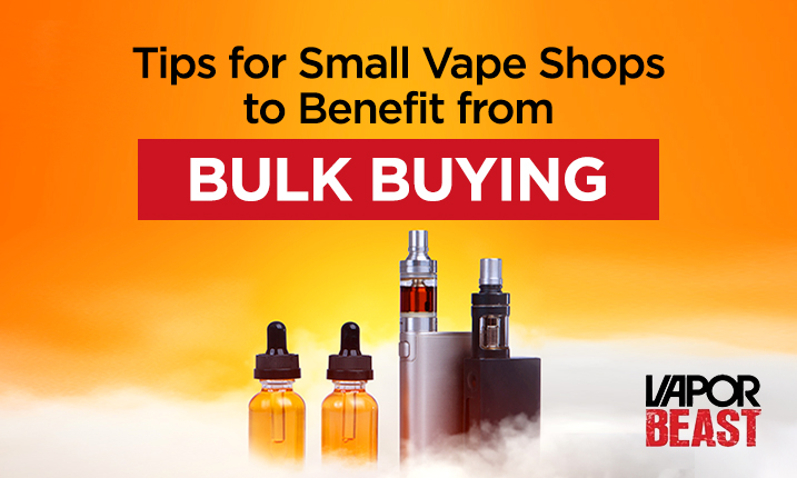 Tips for Small Vape Shops to Benefit from Bulk Buying