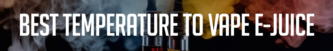 VaporBeast Vaping Temperature Guide