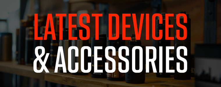 LATEST VAPE DEVICES, WHOLESALE VAPES, VAPE ACCESSORIES