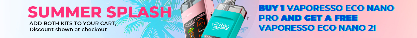 Buy 1 Vaporesso Eco Nano Pro and get a FREE Vaporesso Eco Nano 2!